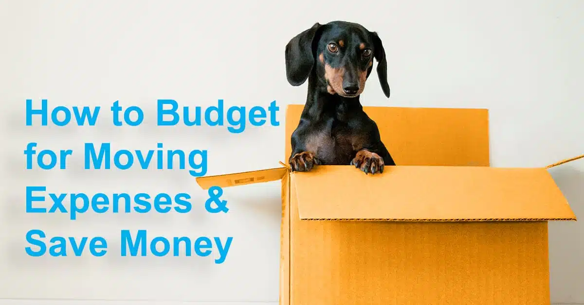 How to Budget for Moving Expenses & Save Money