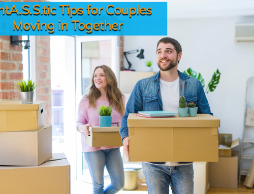 FantA.S.S.tic Tips for Couples Moving in Together